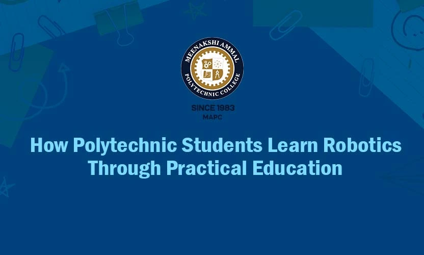 How Polytechnic Students Learn Robotics Through Practical Education